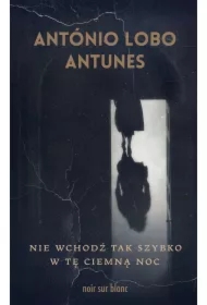 Nie wchodź tak szybko w tę ciemną noc