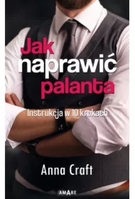 Jak naprawić palanta. Instrukcja w dziesięciu krokach
