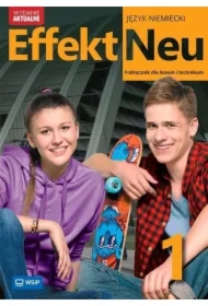 Effekt Neu 1. Podręcznik do języka niemieckiego dla liceum i technikum