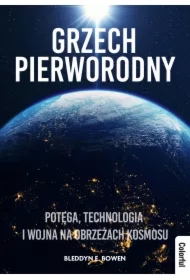 Grzech pierworodny. Potęga, technologia i wojna na obrzeżach kosmosu