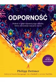 Odporność. Podróż w głąb tajemniczego układu, który utrzymuje nas przy życiu