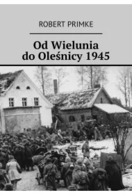 Od Wielunia do Oleśnicy 1945