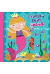 Dotknij i poczuj. Magiczny świat syrenek