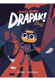 Puść to jeszcze raz. Niezła draka, Drapak! Tom 1