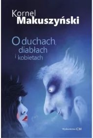 O duchach, diabłach i kobietach