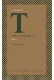 Utwory wybrane. Tom 4. Epos rzeki Missisipi 2