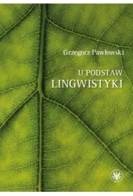 U podstaw lingwistyki. Relacja, analogia, partycypacja