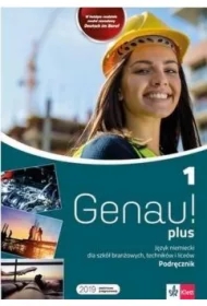 Genau! plus 1. Podręcznik do języka niemieckiego dla szkół branżowych, techników i liceów