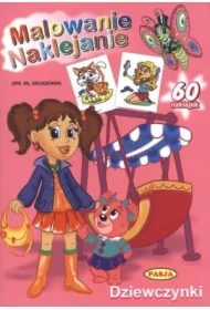Malowanie. Naklejanie. Dziewczynki   PASJA