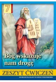 Bóg wskazuje nam drogę. Zeszyt ćwiczeń do religii dla klasy 7 szkoły podstawowej