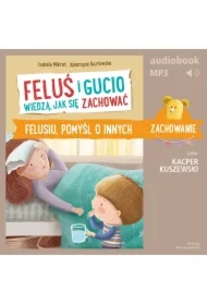 Feluś i Gucio wiedzą, jak się zachować. Felusiu, pomyśl o innych