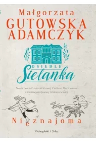 Nieznajoma. Osiedle Sielanka. Tom 1