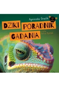 Dziki poradnik gadania. Megaporcja wiedzy o zwierzętach