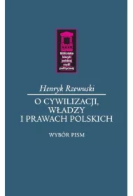 O cywilizacji, władzy i prawach polskich