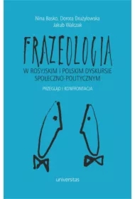 Frazeologia w rosyjskim i polskim dyskursie społeczno-politycznym. Przegląd i konfrontacja