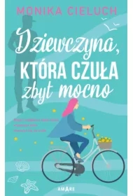 Dziewczyna, która czuła zbyt mocno. Tom 1