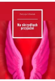 Na skrzydłach przyjaźni