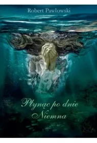 Płynąc po dnie Niemna Audiobook