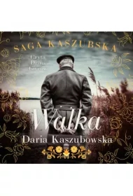 Walka. Saga kaszubska. Tom 4