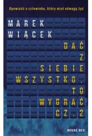 Dać z siebie wszystko, to wygrać. Część 2