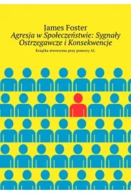 Agresja w Społeczeństwie: Sygnały Ostrzegawcze i Konsekwencje