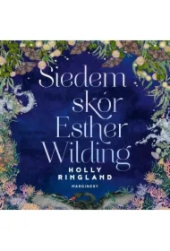 Siedem skór Esther Wilding