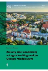 Zmiany sieci osadniczej w Legnicko-Głogowskim...