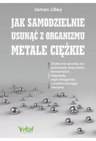 Jak samodzielnie usunąć z organizmu metale ciężkie