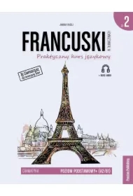 Francuski w tłumaczeniach. Gramatyka 2. Poziom A2/B1