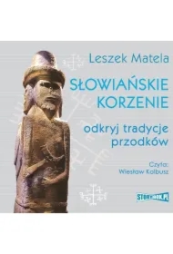 Słowiańskie korzenie. Odkryj tradycje przodków