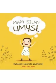 Mam silny umysł. Budowanie odporności psychicznej