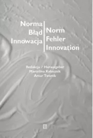 Norma &ndash; Błąd &ndash; Innowacja / Norm &ndash; Fehler &ndash; Innovation