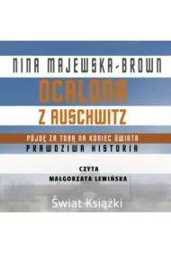 Ocalona z Auschwitz. Pójdę za Tobą na koniec świata