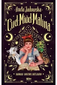 Cud, Miód, Malina. Kronika rodziny Koźlaków. Tom 1