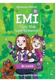 Emi i Tajny Klub Superdziewczyn. Na scenie