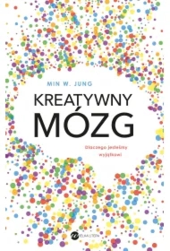 Kreatywny mózg. Dlaczego jesteśmy wyjątkowi