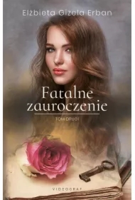 Fatalne zauroczenie. Tom 2