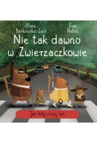 Nie tak dawno w Zwierzaczkowie. Jak koty miauy bal