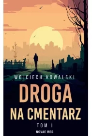 Droga na cmentarz. Tom 1