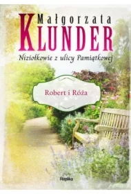 Robert i Róża. Niziołkowie z ulicy Pamiątkowej. Tom 1