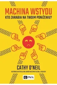 Machina wstydu. Kto zarabia na twoim poniżeniu