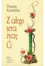 Z całego serca życzę Ci