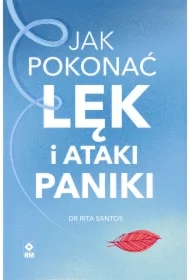 Jak pokonać lęk i ataki paniki