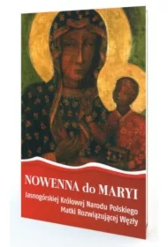 Nowenna do Maryi Jasnogórskiej Królowej Narodu...