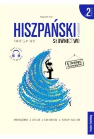 Hiszpański w tłumaczeniach Słownictwo Część 2 Poziom B1-B2
