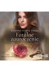 Fatalne zauroczenie. Tom 2