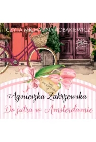 Do jutra w Amsterdamie. Saga amsterdamska. Tom 1