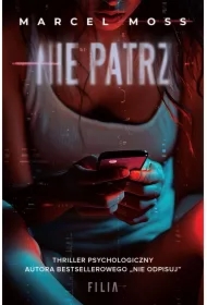 Nie patrz. Trylogia Hejterska. Tom 2