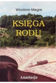 Anastazja. Księga Rodu. Dzwoniące Cedry Rosji. Tom 6