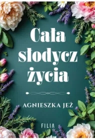 Cała słodycz życia